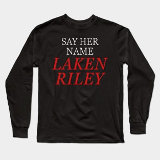 Say-Her-Name-Laken-Riley Long Sleeve T-Shirt